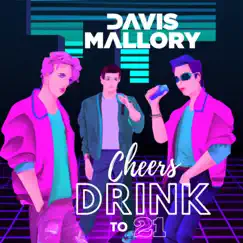 Cheers (Drink to 21) - Single by Davis Mallory album reviews, ratings, credits