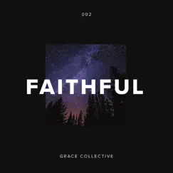 Faithful - Single by Grace Collective album reviews, ratings, credits