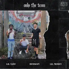 Only the Team - Single by Rvssian, Lil Mosey & Lil Tjay album reviews, ratings, credits