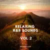 Relaxing R&B Sounds Vol 2 album lyrics, reviews, download