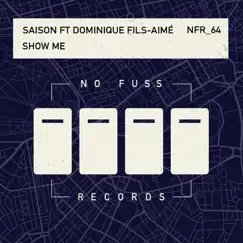 Show Me (Extended Mix) [feat. Dominique Fils-Aimé] Song Lyrics