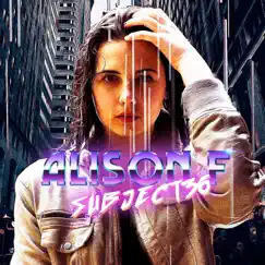 Alison F - Single by Subject36 album reviews, ratings, credits