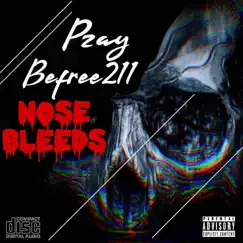 Nose Bleeds - Single by Befree211 album reviews, ratings, credits