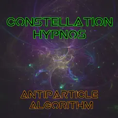 Antiparticle Algorithm - Single by Constellation Hypnos album reviews, ratings, credits