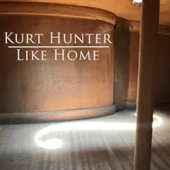Like Home - Single by Kurt Hunter album reviews, ratings, credits