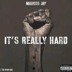 It's Really Hard - Single by Markus Jay album reviews, ratings, credits