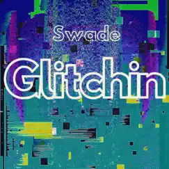 Glitchin Song Lyrics