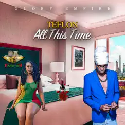 All This Time - Single by Teflon album reviews, ratings, credits