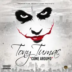 Come Around - Single by Tony Tumac album reviews, ratings, credits
