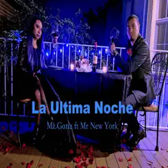 La Última Noche (feat. Mr New York) - Single by Mz Gatiz album reviews, ratings, credits