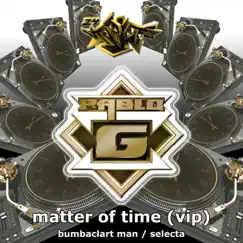 Matter of Time (feat. Lady D-Zire) [VIP] Song Lyrics