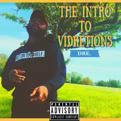 The Intro to Vidretions - Single by Dre, Period. album reviews, ratings, credits