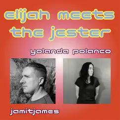 Elijah Meets the Jester - Single by Jamitjames & Yolanda Polanco album reviews, ratings, credits