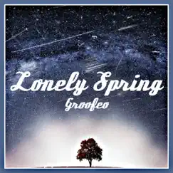 Lonely Spring - EP by Groofeo album reviews, ratings, credits