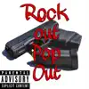 Rock Out Pop Out (feat. KG Killa) - Single album lyrics, reviews, download