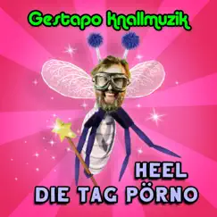 Heel die Tag Pörno - Single by Gestapo Knallmuzik album reviews, ratings, credits