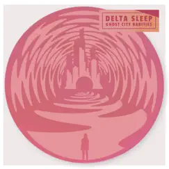 Ghost City Rarities - EP by Delta Sleep album reviews, ratings, credits