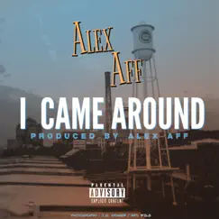 I Came Around - Single by Alex Aff album reviews, ratings, credits