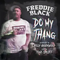 Do My Thang (feat. Tone Spliff) - Single by Freddie Black album reviews, ratings, credits