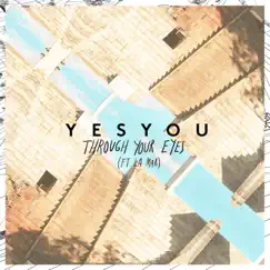 Through Your Eyes - EP by YesYou album reviews, ratings, credits