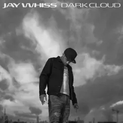Dark Cloud - Single by Jay Whiss album reviews, ratings, credits