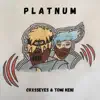 Platnum (With CrxssEyes) - Single album lyrics, reviews, download
