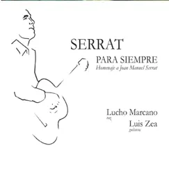 Serrat para Siempre by Luis Zea & Lucho Marcano album reviews, ratings, credits