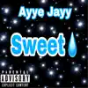 Sweet - Single album lyrics, reviews, download