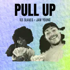Pull Up - Single by Tee Slaves & Jam Young album reviews, ratings, credits