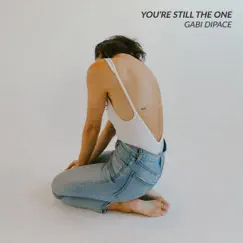 You're Still the One - Single by Gabi DiPace album reviews, ratings, credits