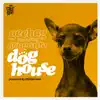 Dog House - EP album lyrics, reviews, download