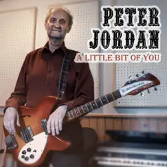 A Little Bit of You - Single by Peter Jordan album reviews, ratings, credits