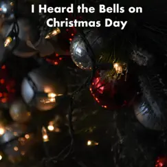 I Heard the Bells on Christmas Day - Single by Kevin Bessey album reviews, ratings, credits