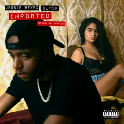Imported (Spanglish Version) - Single by Jessie Reyez & 6LACK album reviews, ratings, credits