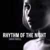 The Rhythm of the Night - Single album lyrics, reviews, download