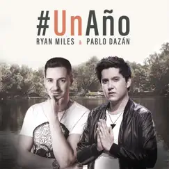 Un Año (Bachata Version) [feat. Pablo Dazán] - Single by Ryan Miles album reviews, ratings, credits