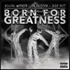 Born for Greatness - Single album lyrics, reviews, download