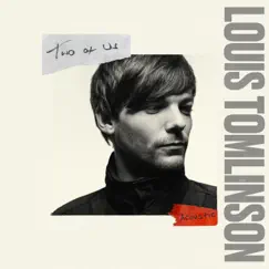 Two of Us (Acoustic) - Single by Louis Tomlinson album reviews, ratings, credits