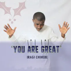 You are Great (Radio Edit) - Single by Iragi Chihebe album reviews, ratings, credits