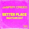 Better Place (Nightcore Edit) - Single album lyrics, reviews, download
