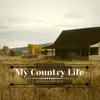 My Country Life album lyrics, reviews, download