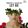 Let Go (feat. Adeline Um) - Single album lyrics, reviews, download