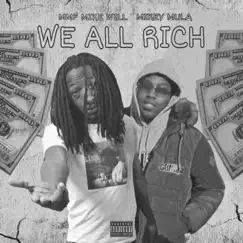 We All Rich (feat. Mikey Mula) - Single by Mike Will album reviews, ratings, credits