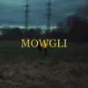 Mowgli - Single album lyrics, reviews, download