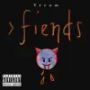 Fiends - Single album lyrics, reviews, download