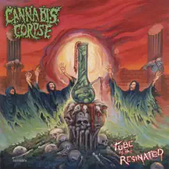 Tube of the Resinated by Cannabis Corpse album reviews, ratings, credits