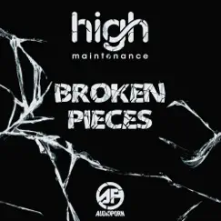 Broken Pieces - Single by High Maintenance album reviews, ratings, credits