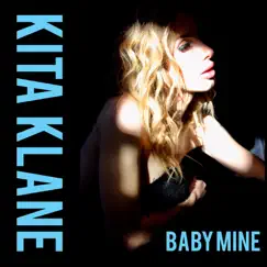 Baby Mine - Single by Kita Klane album reviews, ratings, credits