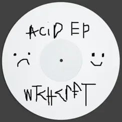 ACID EP Vol. 1 by WTCHCRFT album reviews, ratings, credits