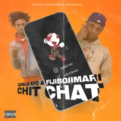 Chit Chat - Single by FijiBoiiMari & Gwalo Ayo album reviews, ratings, credits